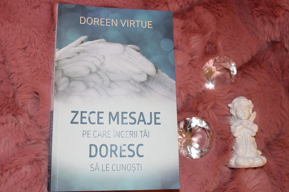 Zece mesaje pe care îngerii tăi doresc să le cunoști- Doreen Virtue